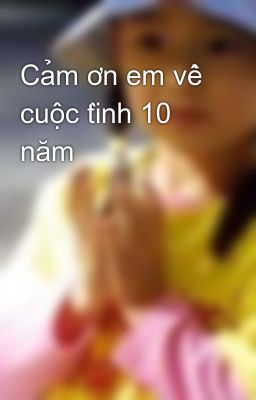 Cảm ơn em về cuộc tình 10 năm