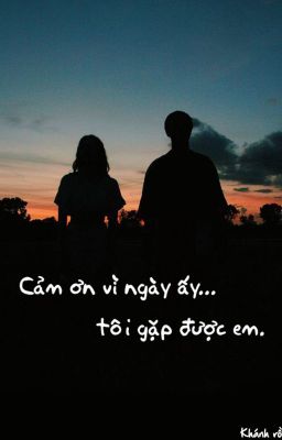 Cảm Ơn Vì Ngày Ấy Tôi Gặp Được Em