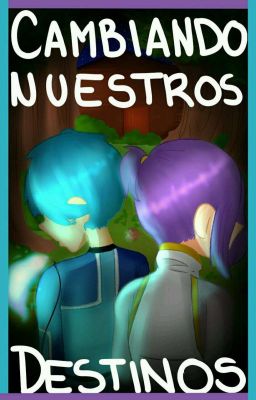 Cambiando Nuestros Destinos {CANCELADA} #FNAFHS 