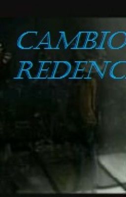 CAMBIO Y REDENCION (REMAKE)