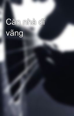 Căn nhà dĩ vãng 