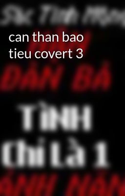 can than bao tieu covert 3