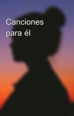 Canciones para él