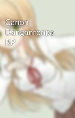 Canon Danganronpa RP