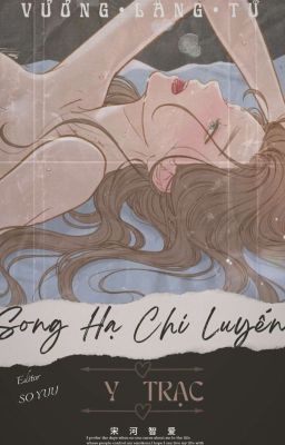 [Cao H] SONG Y CHI LUYẾN - VƯƠNG LĂNG TỬ