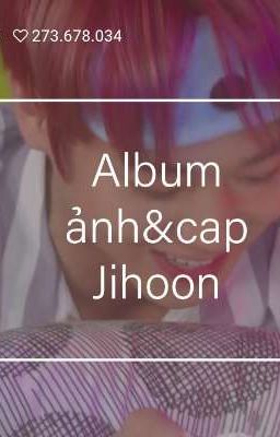 [Cap] [Album] VỀ Jihoonnie ❤