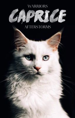 caprice | a warrior cats fanfiction 