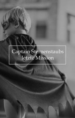 Captain Sternenstaubs letzte Mission