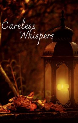 Careless Whispers