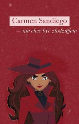 Carmen Sandiego - nie chce być złodziejem