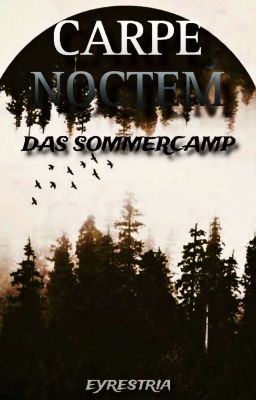 CARPE NOCTEM | Das Sommercamp