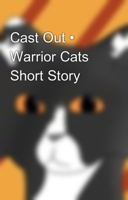 Cast Out • Warrior Cats Short Story