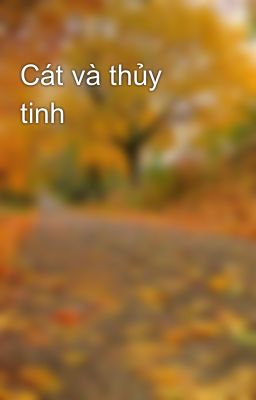 Cát và thủy tinh