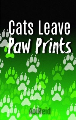 Cats Leave Paw Prints [*Completed*]