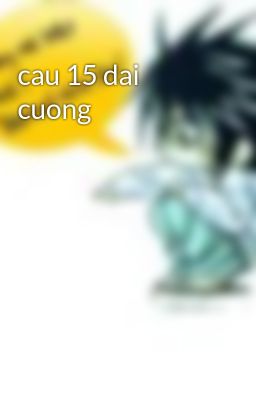 cau 15 dai cuong