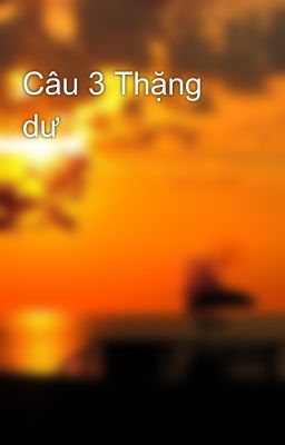 Câu 3 Thặng dư