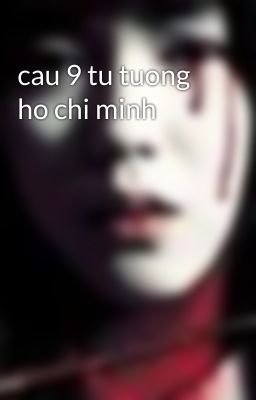 cau 9 tu tuong ho chi minh