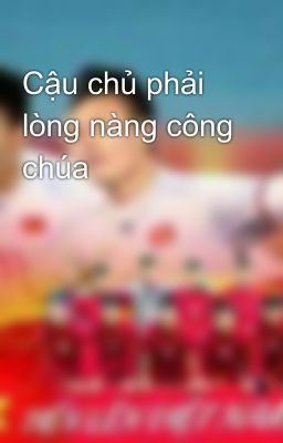 Cậu chủ phải lòng nàng công chúa