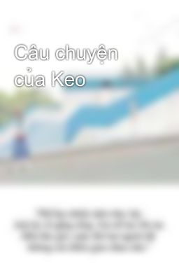 Câu chuyện của Keo