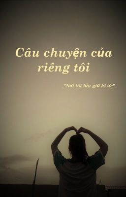 CÂU CHUYỆN CỦA RIÊNG TÔI_Ninh Khang
