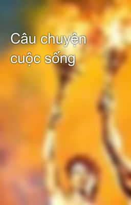 Câu chuyện cuộc sống