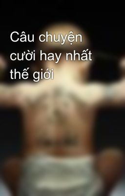 Câu chuyện cười hay nhất thế giới