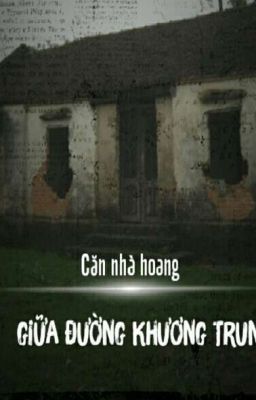 Câu chuyện về những ngôi nhà ma rợn tóc gáy ở Hà Nội