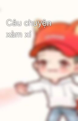 Câu chuyện xàm xí