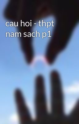 cau hoi - thpt nam sach p1