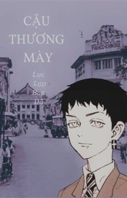 Cậu thương mày [Tam Cốc Long x Reader]