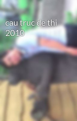 cau truc de thi 2010