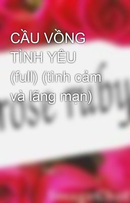 CẦU VỒNG TÌNH YÊU (full) (tình cảm và lãng mạn)