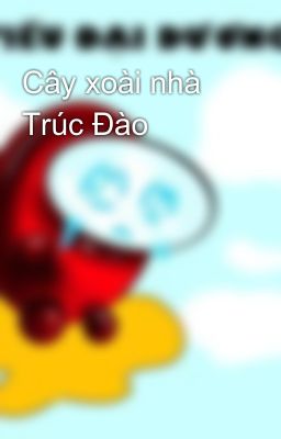 Cây xoài nhà Trúc Đào