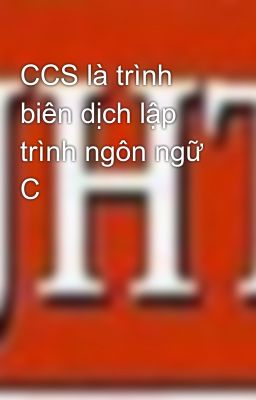 CCS là trình biên dịch lập trình ngôn ngữ C