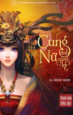 {CĐ} Cung Nữ Vinh Sủng Ký  - Hoàn