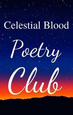 Celestial Blood Poetry Club [CLOSED]