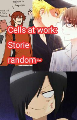 Cells At Work: Storie random~ 