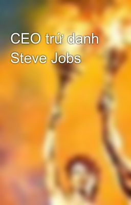 CEO trứ danh Steve Jobs