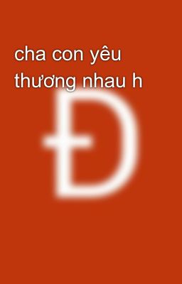 cha con yêu thương nhau h