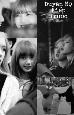 [ChaeLisa] Duyên Nợ Kiếp Trước 