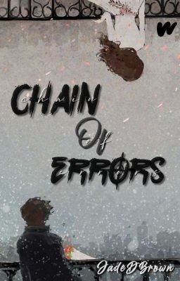 Chain of Errors {Short Story}✔️