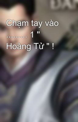 Chạm tay vào ......... 1 