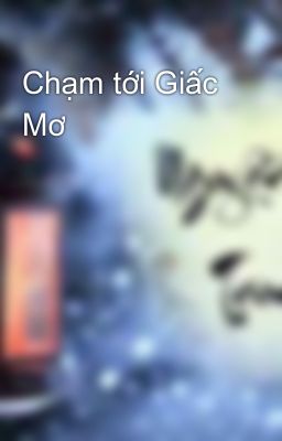 Chạm tới Giấc Mơ