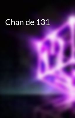 Chan de 131