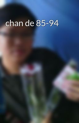 chan de 85-94