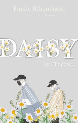 [Chanbaek] Daisy