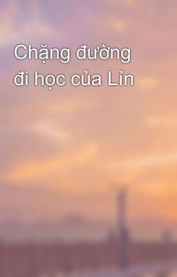 Chặng đường đi học của Lỉn