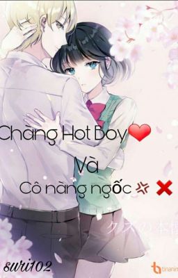 Chàng Hot Boy và cô nàng ngốc💢❌