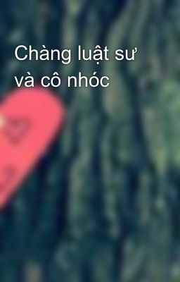 Chàng luật sư và cô nhóc