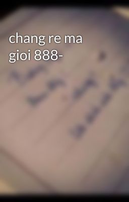 chang re ma gioi 888-